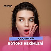 Ankara'nın En İyi Botoks Hekimleri