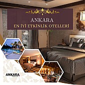 Ankara'nın En İyi Etkinlik Otelleri