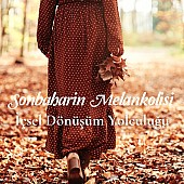 Sonbaharın Melankolisi: İçsel Dönüşüm Yolculuğu