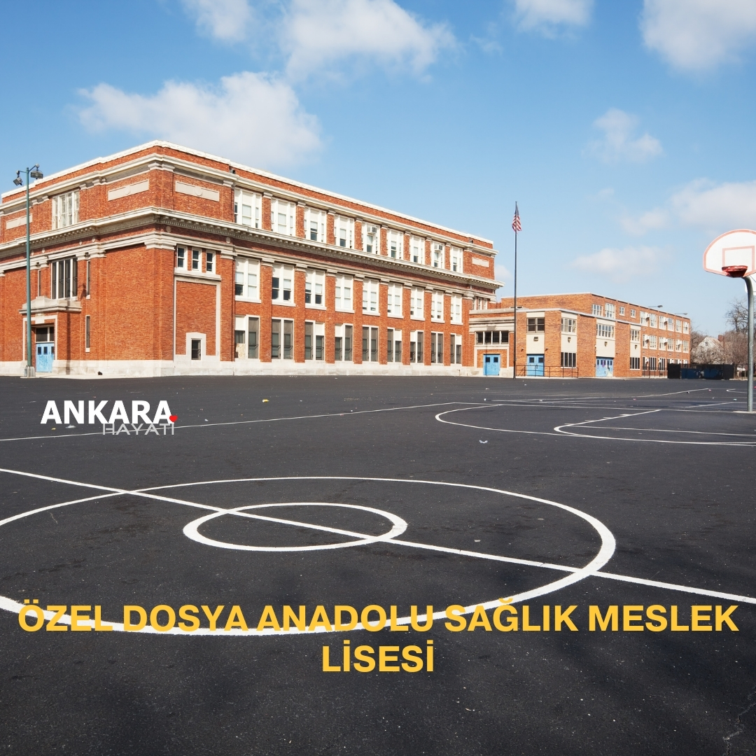 Özel Dosya Anadolu Sağlık Meslek Lisesi